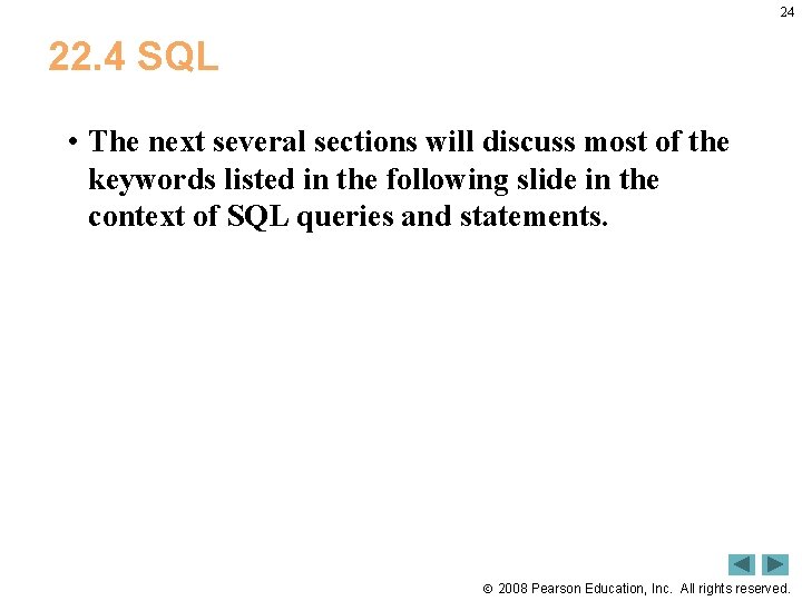 24 22. 4 SQL • The next several sections will discuss most of the