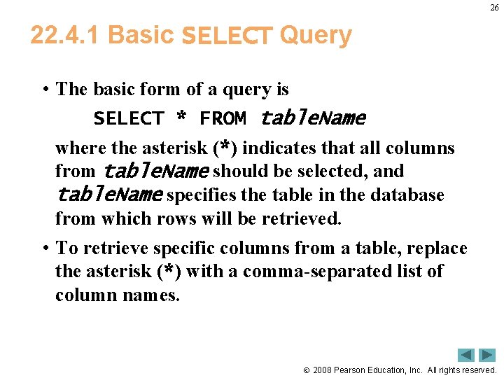 26 22. 4. 1 Basic SELECT Query • The basic form of a query