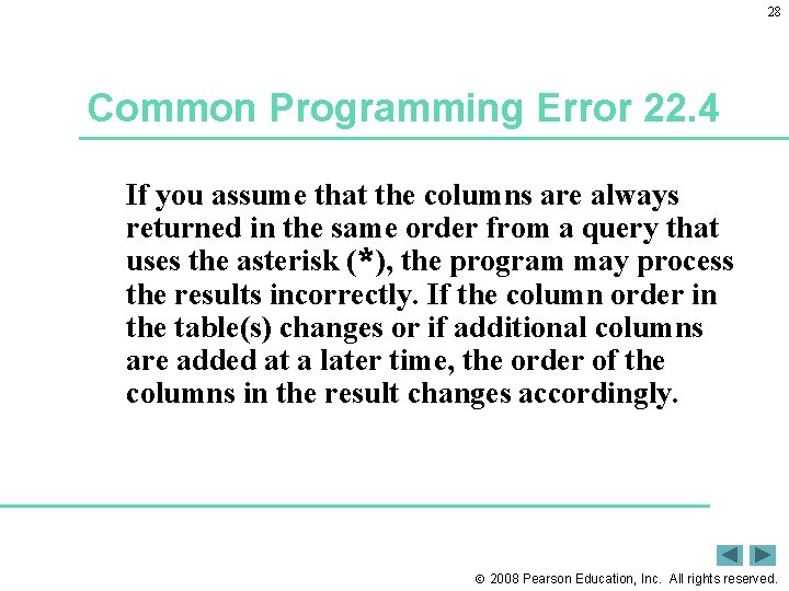 28 Common Programming Error 22. 4 If you assume that the columns are always