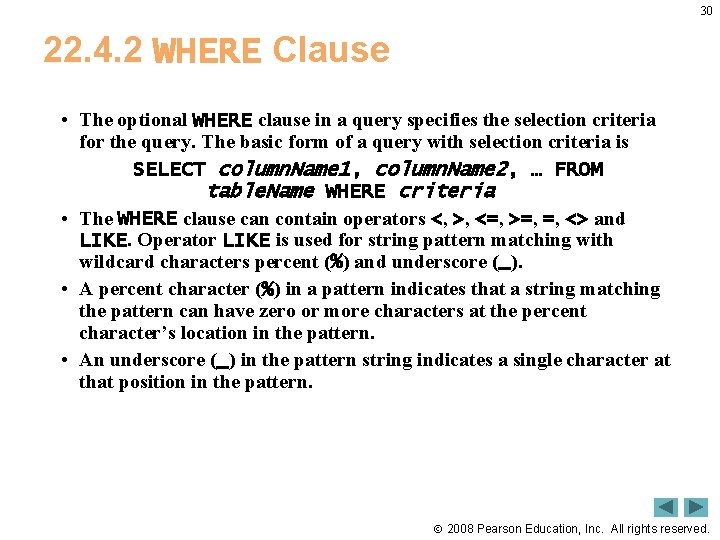 30 22. 4. 2 WHERE Clause • The optional WHERE clause in a query