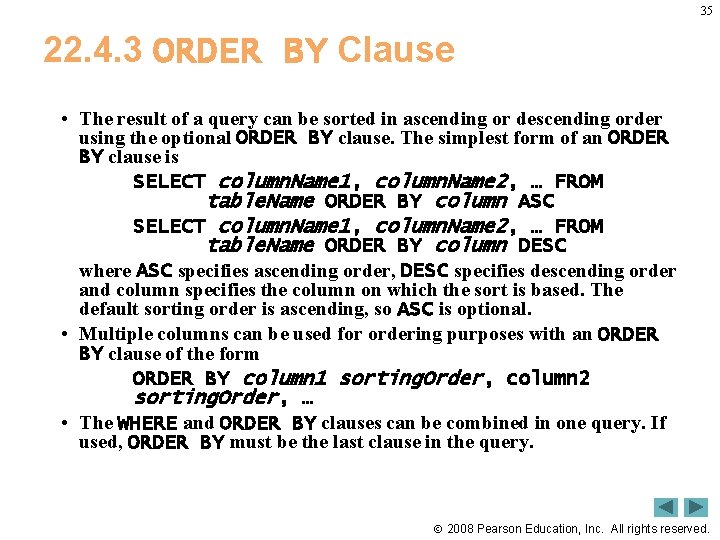 35 22. 4. 3 ORDER BY Clause • The result of a query can