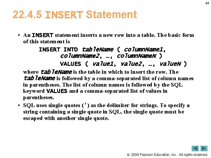 44 22. 4. 5 INSERT Statement • An INSERT statement inserts a new row