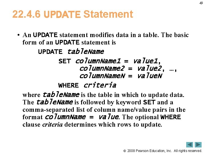 49 22. 4. 6 UPDATE Statement • An UPDATE statement modifies data in a