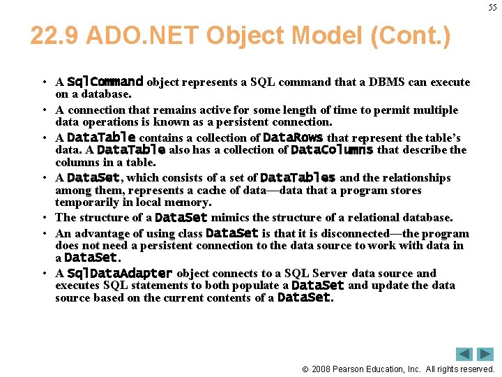 55 22. 9 ADO. NET Object Model (Cont. ) • A Sql. Command object