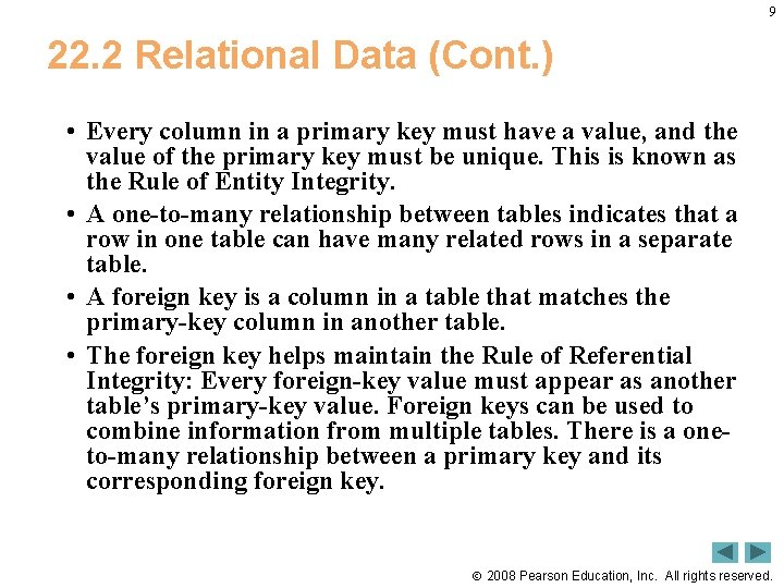 9 22. 2 Relational Data (Cont. ) • Every column in a primary key