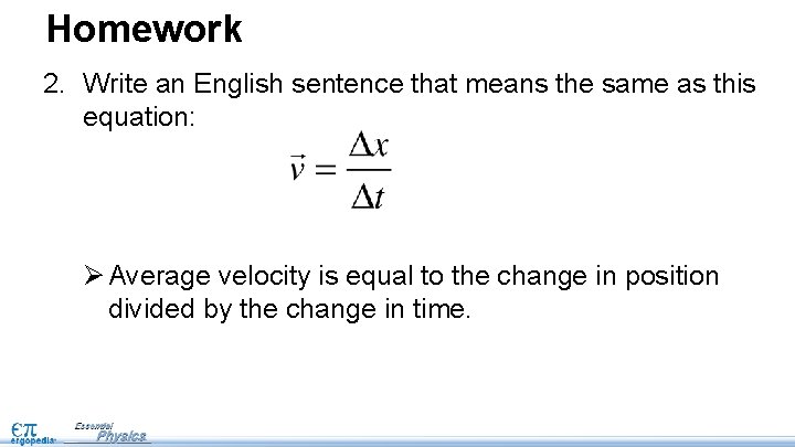 Homework 2. Write an English sentence that means the same as this equation: Ø