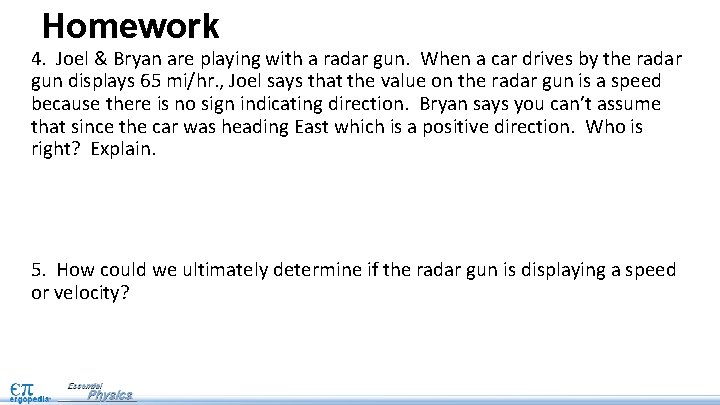 Homework 4. Joel & Bryan are playing with a radar gun. When a car