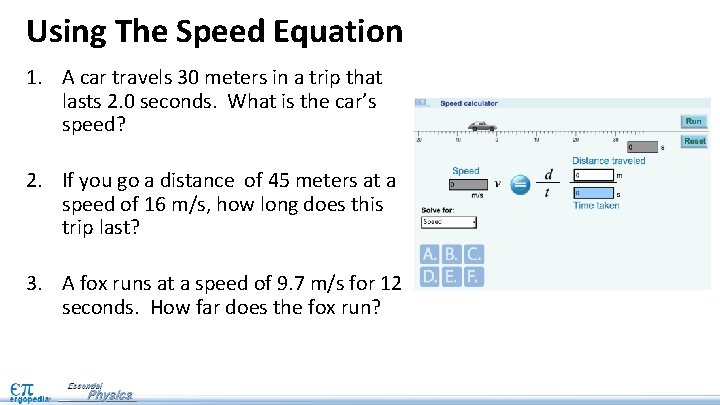 Using The Speed Equation 1. A car travels 30 meters in a trip that