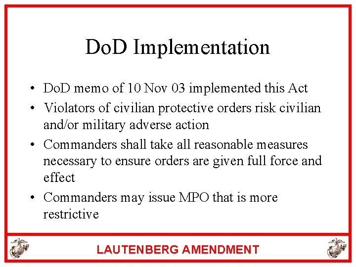 Do. D Implementation • Do. D memo of 10 Nov 03 implemented this Act