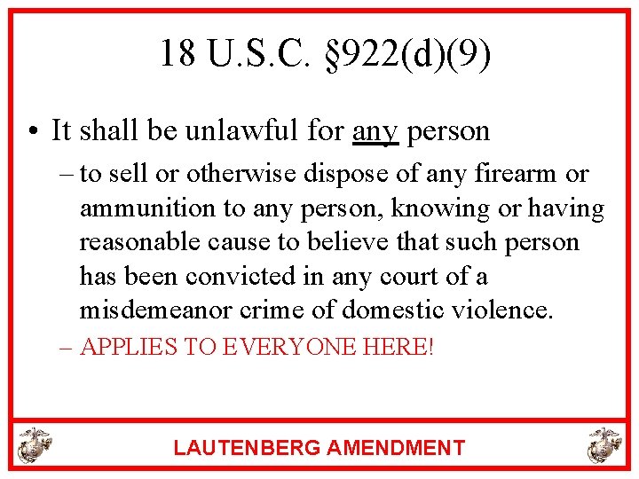 18 U. S. C. § 922(d)(9) • It shall be unlawful for any person