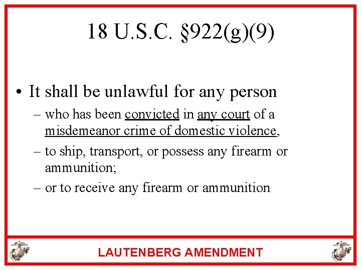 18 U. S. C. § 922(g)(9) • It shall be unlawful for any person