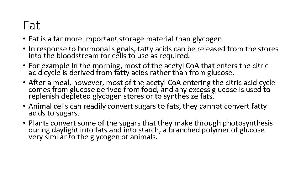 Fat • Fat is a far more important storage material than glycogen • In