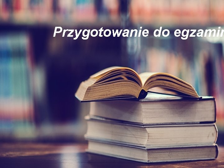 Przygotowanie do egzamin 