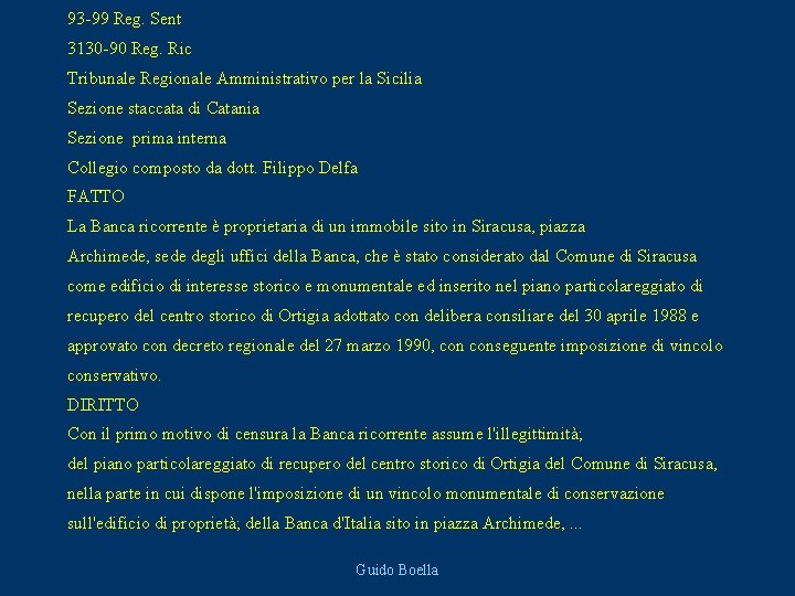 93 -99 Reg. Sent 3130 -90 Reg. Ric Tribunale Regionale Amministrativo per la Sicilia