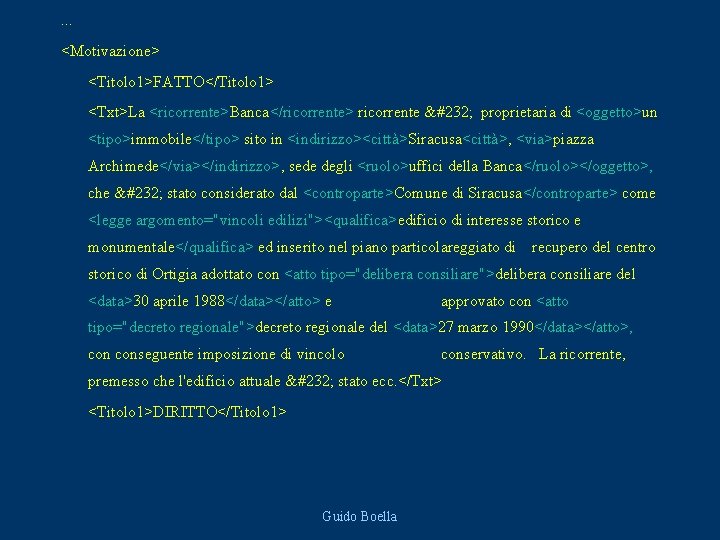 . . . <Motivazione> <Titolo 1>FATTO</Titolo 1> <Txt>La <ricorrente>Banca</ricorrente> ricorrente è proprietaria di <oggetto>un