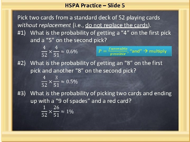 HSPA Practice – Slide 5 Pick two cards from a standard deck of 52