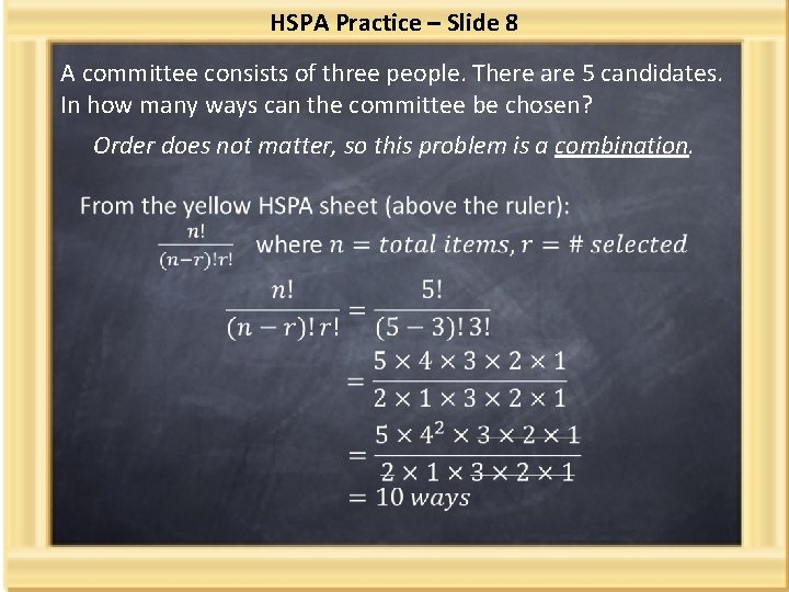 HSPA Practice – Slide 8 A committee consists of three people. There are 5