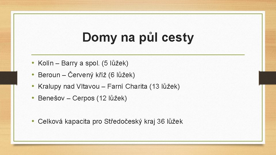 Domy na půl cesty • • Kolín – Barry a spol. (5 lůžek) Beroun