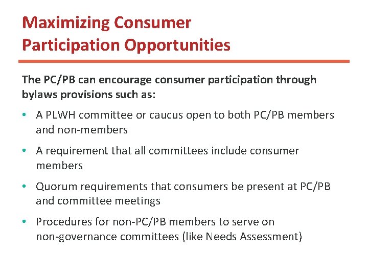 Maximizing Consumer Participation Opportunities The PC/PB can encourage consumer participation through bylaws provisions such