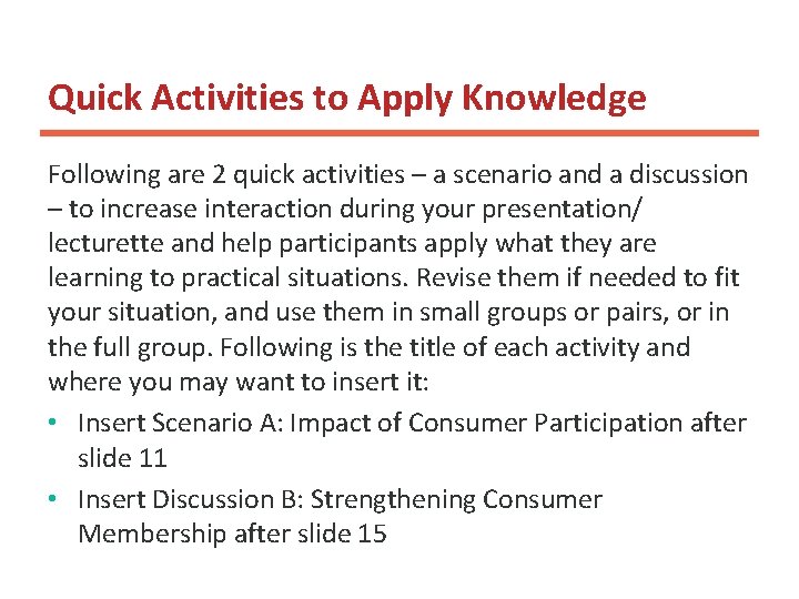 Quick Activities to Apply Knowledge Following are 2 quick activities – a scenario and