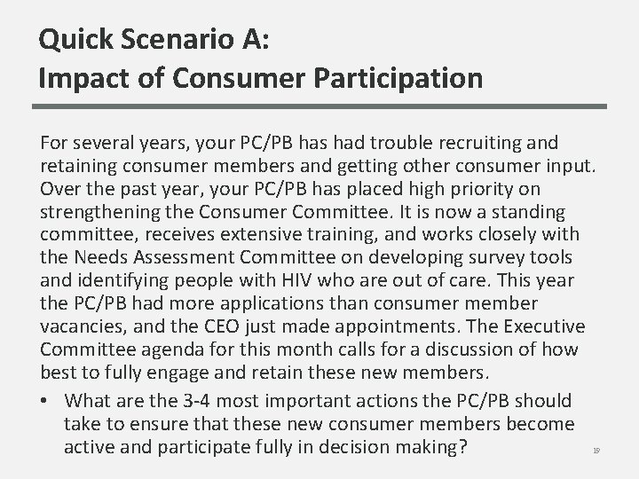 Quick Scenario A: Impact of Consumer Participation For several years, your PC/PB has had