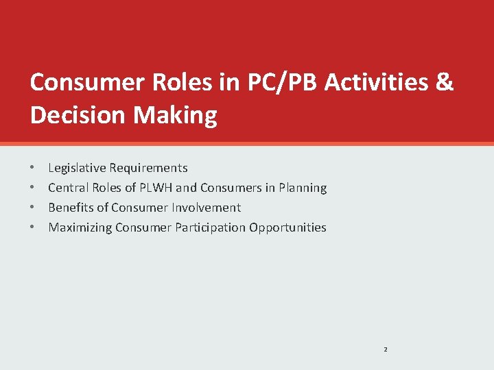 Consumer Roles in PC/PB Activities & Decision Making • • Legislative Requirements Central Roles