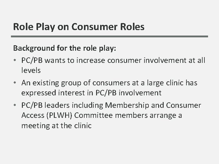 Role Play on Consumer Roles Background for the role play: • PC/PB wants to