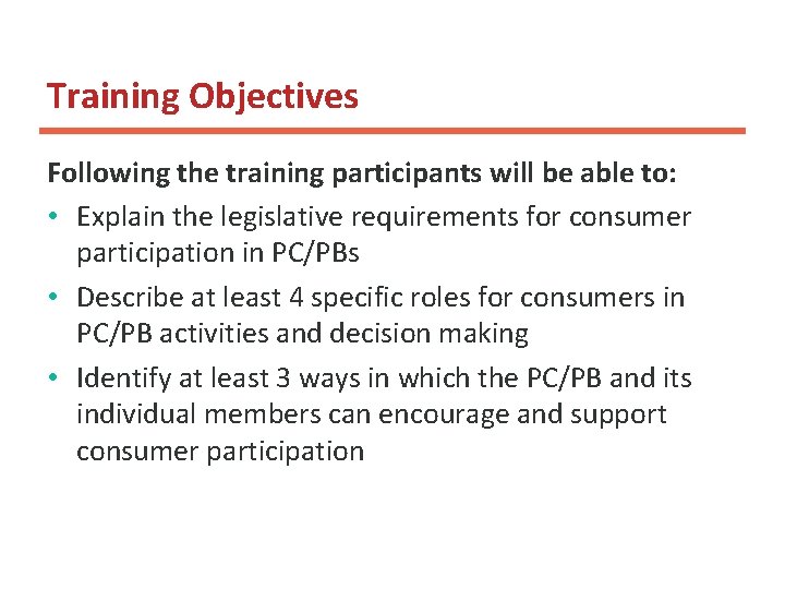 Training Objectives Following the training participants will be able to: • Explain the legislative