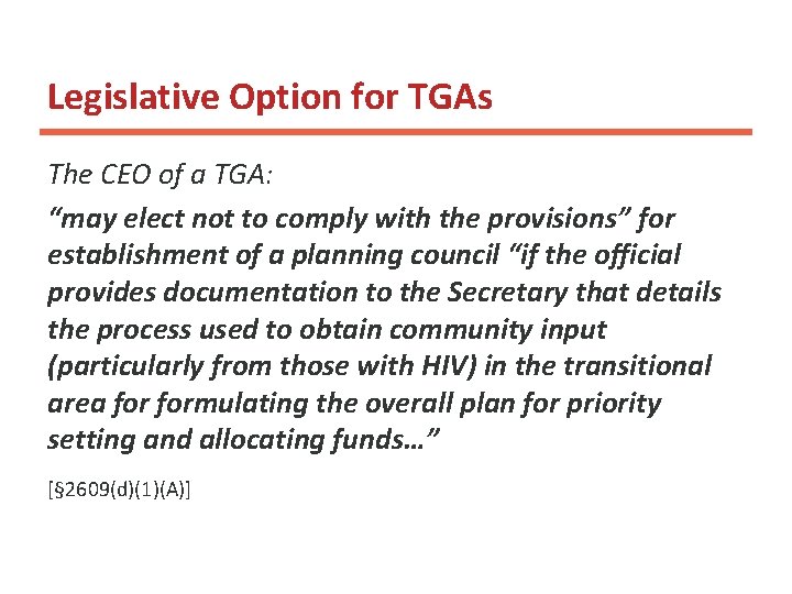 Legislative Option for TGAs The CEO of a TGA: “may elect not to comply