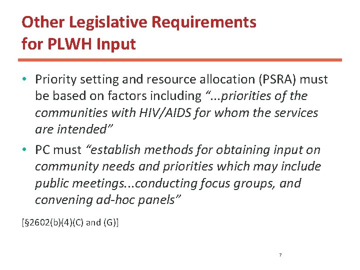 Other Legislative Requirements for PLWH Input • Priority setting and resource allocation (PSRA) must