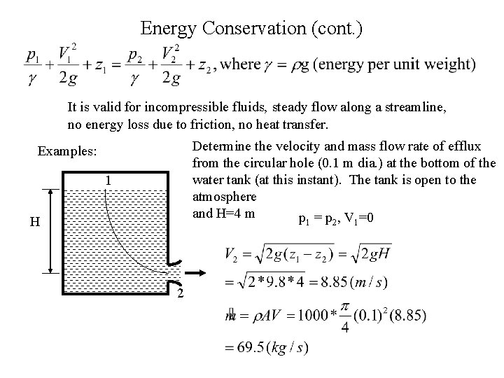 Energy Conservation (cont. ) It is valid for incompressible fluids, steady flow along a Energy Conservation (cont. ) It is valid for incompressible fluids, steady flow along a