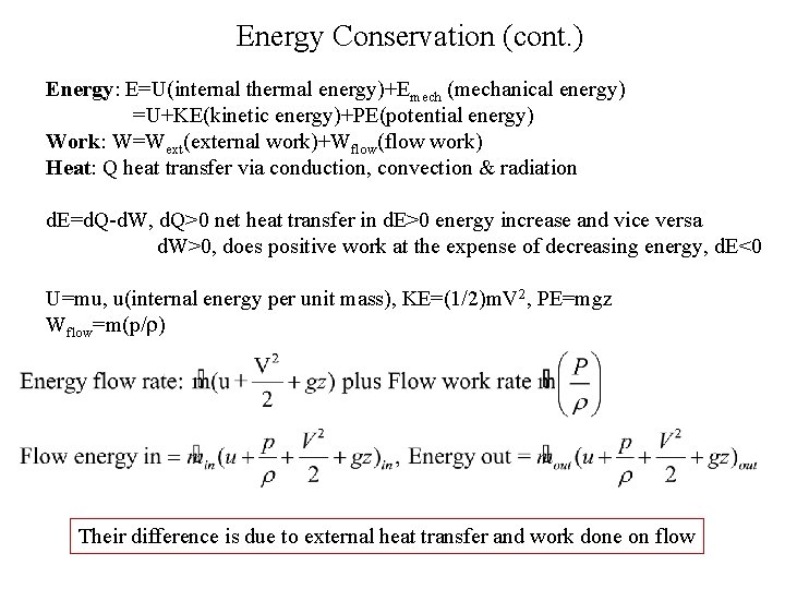 Energy Conservation (cont. ) Energy: E=U(internal thermal energy)+Emech (mechanical energy) =U+KE(kinetic energy)+PE(potential energy) Work: