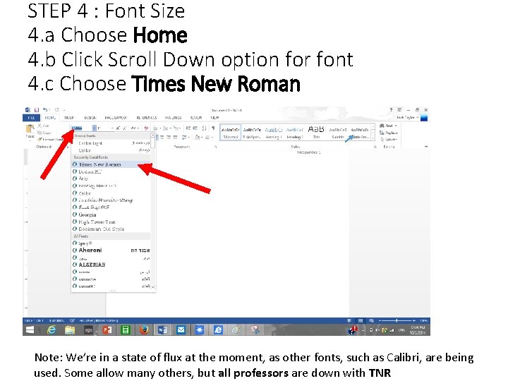 STEP 4 : Font Size 4. a Choose Home 4. b Click Scroll Down STEP 4 : Font Size 4. a Choose Home 4. b Click Scroll Down