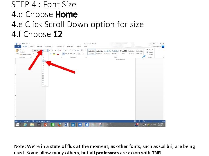 STEP 4 : Font Size 4. d Choose Home 4. e Click Scroll Down STEP 4 : Font Size 4. d Choose Home 4. e Click Scroll Down