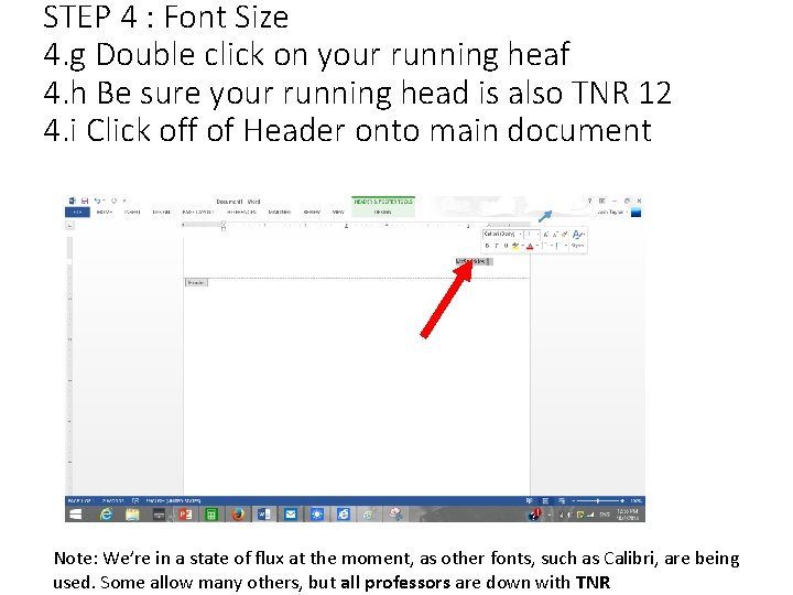 STEP 4 : Font Size 4. g Double click on your running heaf 4. STEP 4 : Font Size 4. g Double click on your running heaf 4.
