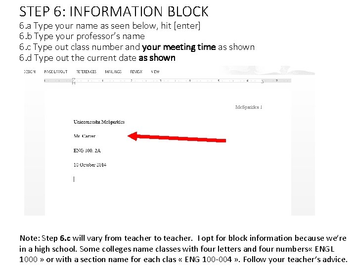STEP 6: INFORMATION BLOCK 6. a Type your name as seen below, hit [enter]