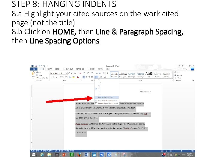 STEP 8: HANGING INDENTS 8. a Highlight your cited sources on the work cited STEP 8: HANGING INDENTS 8. a Highlight your cited sources on the work cited