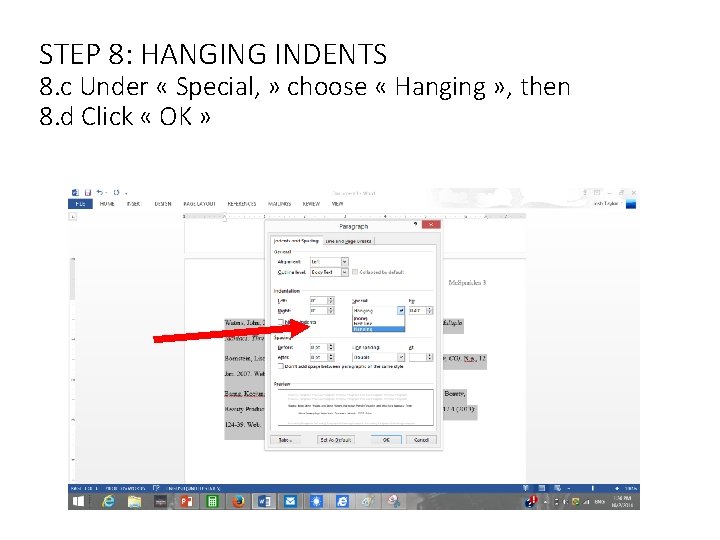 STEP 8: HANGING INDENTS 8. c Under « Special, » choose « Hanging » STEP 8: HANGING INDENTS 8. c Under « Special, » choose « Hanging »