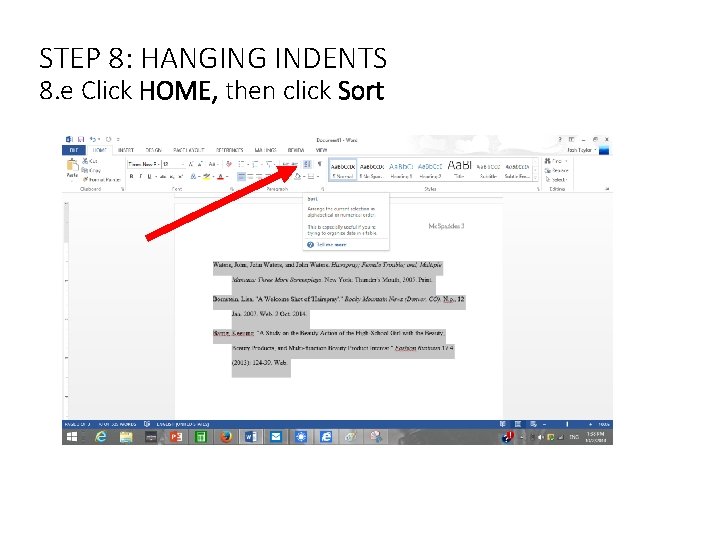 STEP 8: HANGING INDENTS 8. e Click HOME, then click Sort STEP 8: HANGING INDENTS 8. e Click HOME, then click Sort