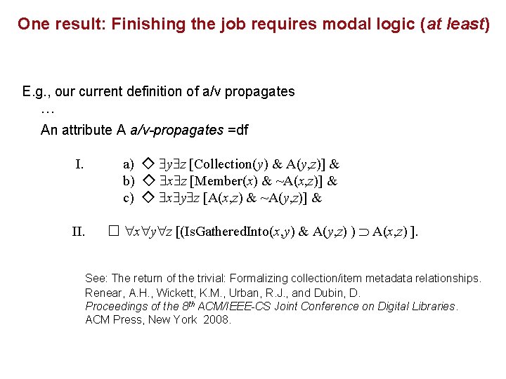 One result: Finishing the job requires modal logic (at least) E. g. , our One result: Finishing the job requires modal logic (at least) E. g. , our