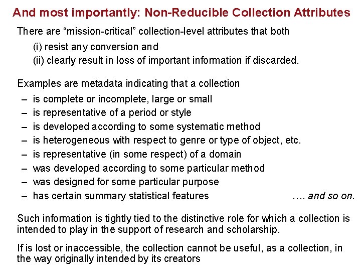 And most importantly: Non-Reducible Collection Attributes There are “mission-critical” collection-level attributes that both (i) And most importantly: Non-Reducible Collection Attributes There are “mission-critical” collection-level attributes that both (i)