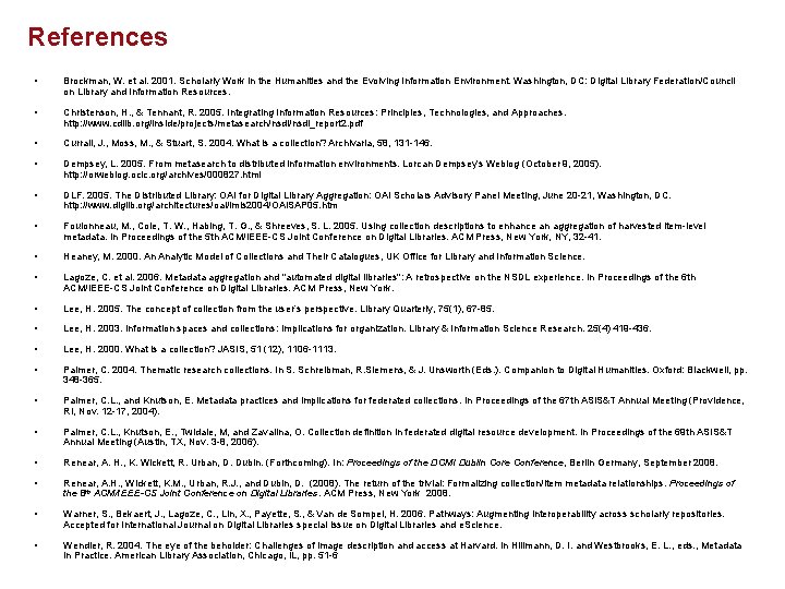 References • Brockman, W. et al. 2001. Scholarly Work in the Humanities and the References • Brockman, W. et al. 2001. Scholarly Work in the Humanities and the