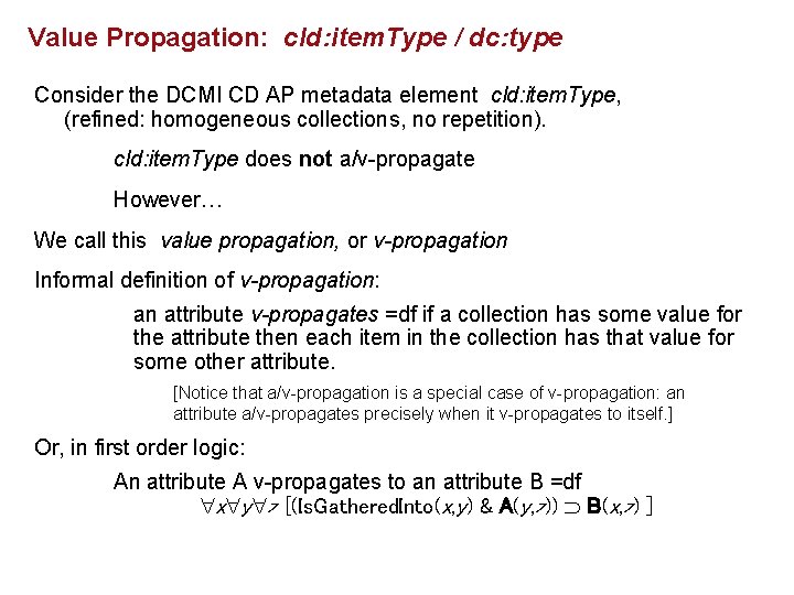 Value Propagation: cld: item. Type / dc: type Consider the DCMI CD AP metadata Value Propagation: cld: item. Type / dc: type Consider the DCMI CD AP metadata