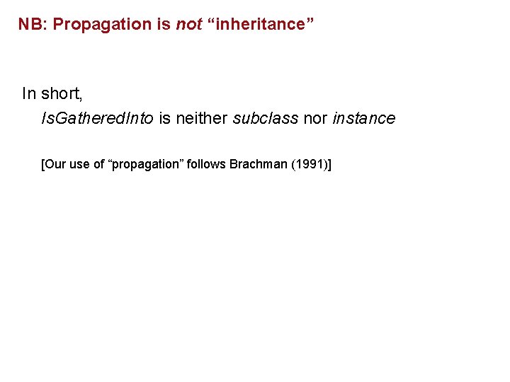NB: Propagation is not “inheritance” In short, Is. Gathered. Into is neither subclass nor NB: Propagation is not “inheritance” In short, Is. Gathered. Into is neither subclass nor