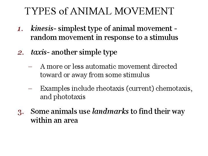 TYPES of ANIMAL MOVEMENT 1. kinesis- simplest type of animal movement random movement in TYPES of ANIMAL MOVEMENT 1. kinesis- simplest type of animal movement random movement in
