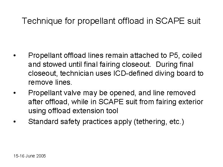Technique for propellant offload in SCAPE suit • • • Propellant offload lines remain