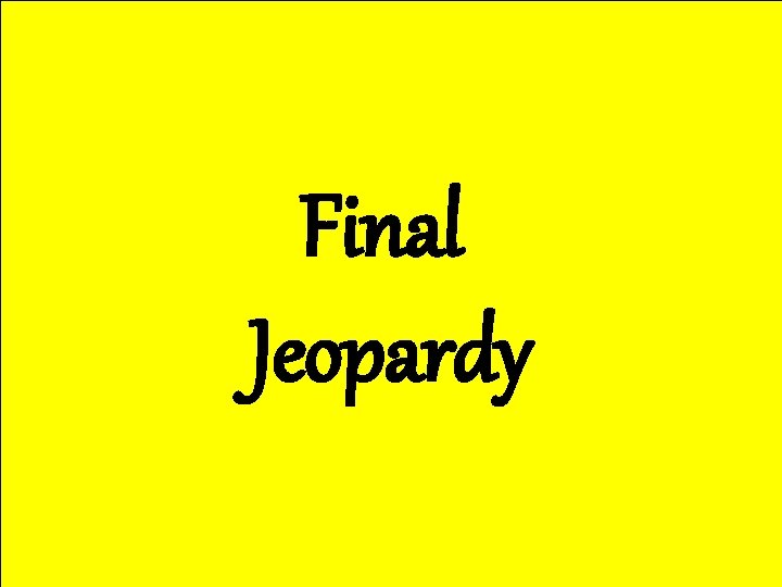 Final Jeopardy 