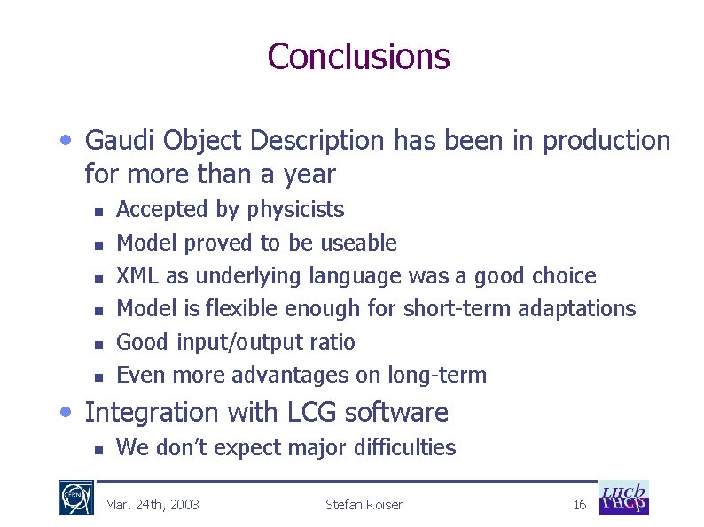 Conclusions • Gaudi Object Description has been in production for more than a year