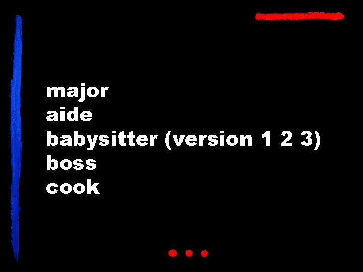 major aide babysitter (version 1 2 3) boss cook 