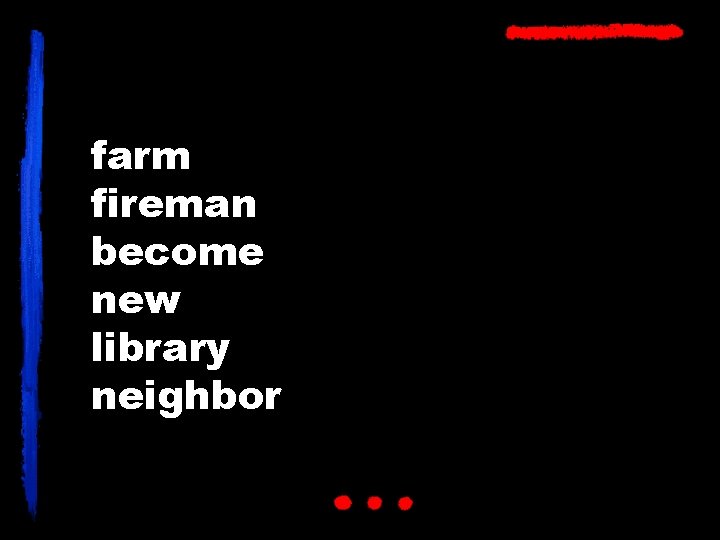 farm fireman become new library neighbor 